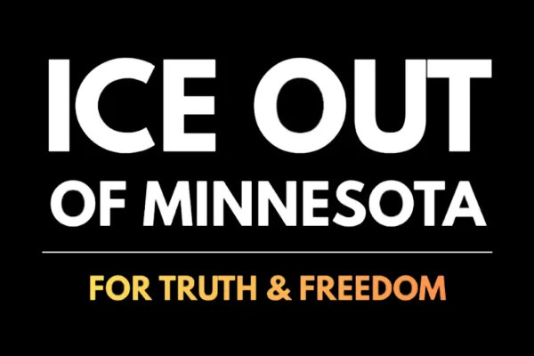 Black background with bold white text reading “ICE OUT OF MINNESOTA.” Below a thin white line, smaller text reads “FOR TRUTH & FREEDOM” in a yellow-to-orange gradient.