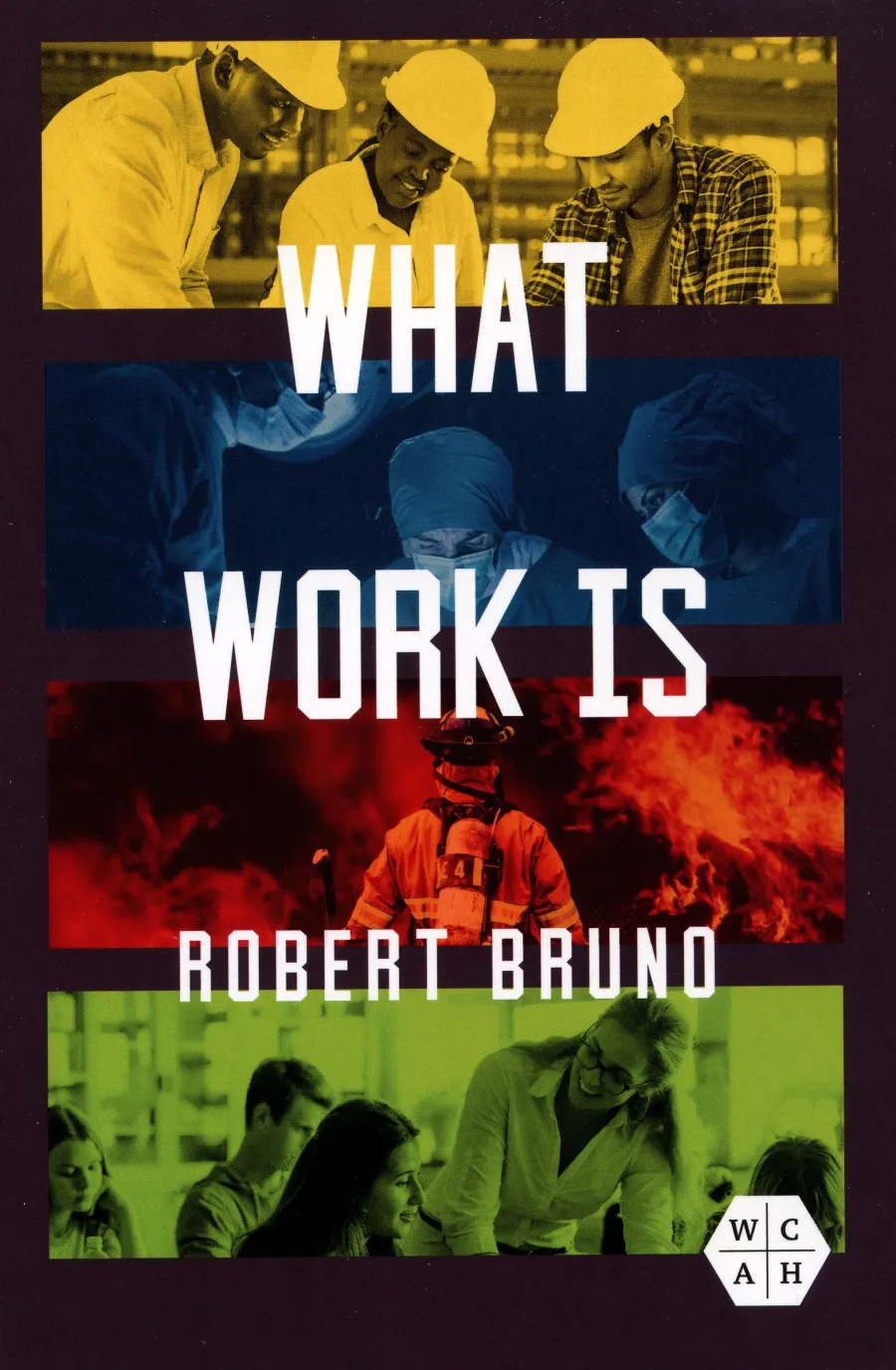 "What Work Is" by Dr. Robert Bruno