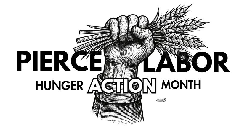A fist holding wheat reading "Pierce Labor: Hunger Action Month"